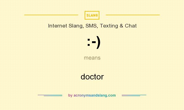 What does :-) mean? It stands for doctor