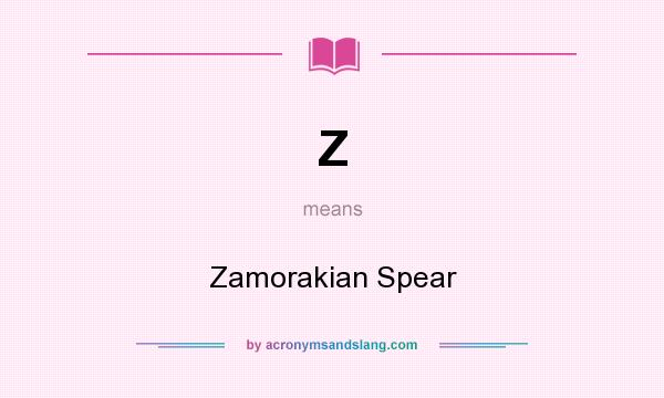 What does Z mean? It stands for Zamorakian Spear