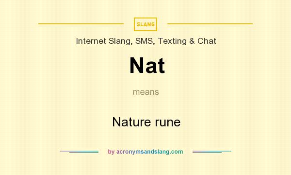 What does Nat mean? It stands for Nature rune