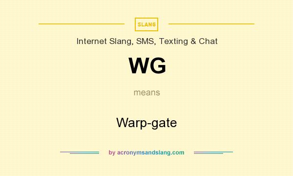 What does WG mean? It stands for Warp-gate