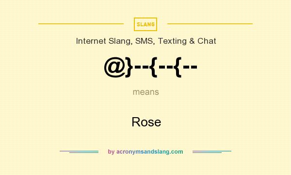 What does @}--{--{-- mean? It stands for Rose