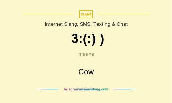 What does 3:(:) ) mean? It stands for Cow