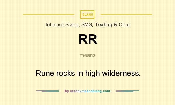What does RR mean? It stands for Rune rocks in high wilderness.