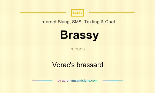 What does Brassy mean? It stands for Verac`s brassard