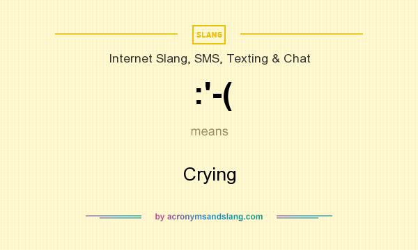 What does :`-( mean? It stands for Crying