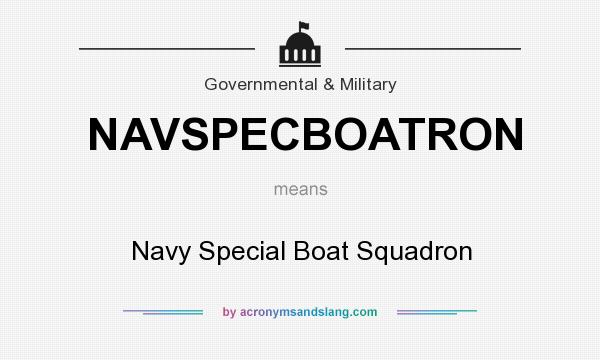 What does NAVSPECBOATRON mean? It stands for Navy Special Boat Squadron