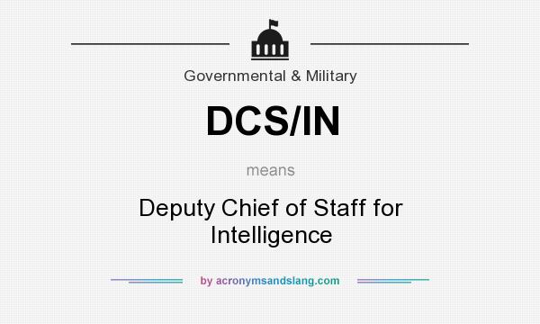 What does DCS/IN mean? It stands for Deputy Chief of Staff for Intelligence