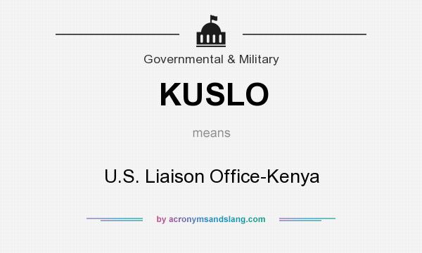 What does KUSLO mean? It stands for U.S. Liaison Office-Kenya