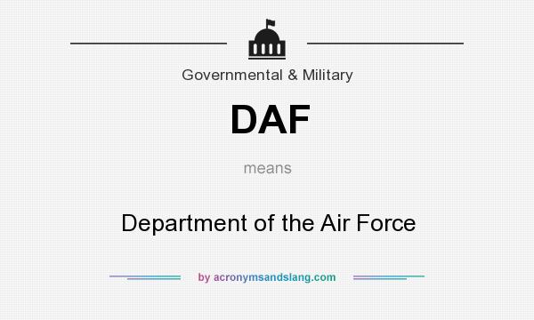 What does DAF mean? It stands for Department of the Air Force