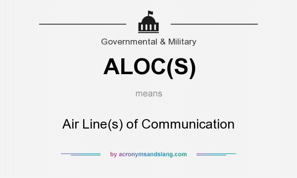 What does ALOC(S) mean? It stands for Air Line(s) of Communication