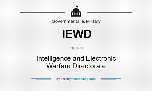 What does IEWD mean? It stands for Intelligence and Electronic Warfare Directorate
