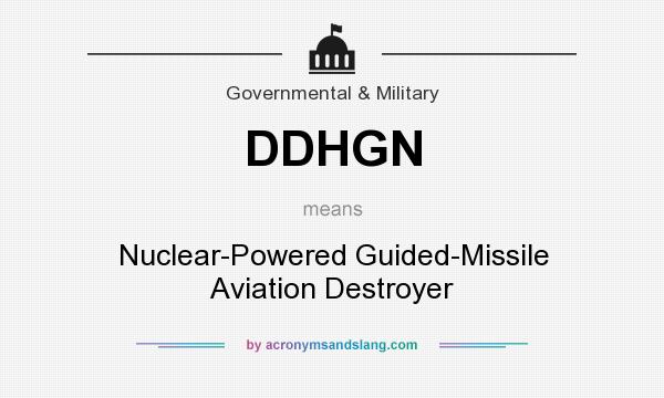 What does DDHGN mean? It stands for Nuclear-Powered Guided-Missile Aviation Destroyer