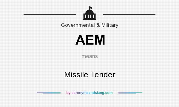 What does AEM mean? It stands for Missile Tender