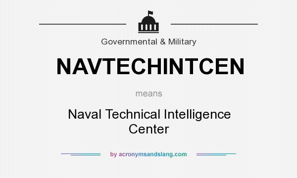What does NAVTECHINTCEN mean? It stands for Naval Technical Intelligence Center