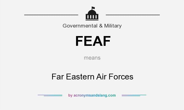 What does FEAF mean? It stands for Far Eastern Air Forces