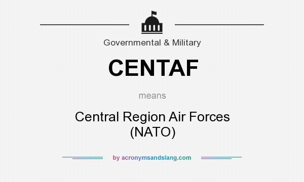 What does CENTAF mean? It stands for Central Region Air Forces (NATO)