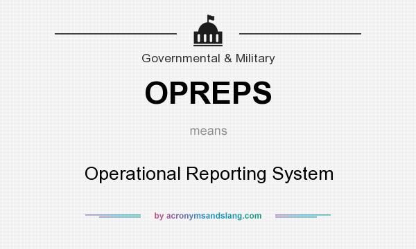 What does OPREPS mean? It stands for Operational Reporting System