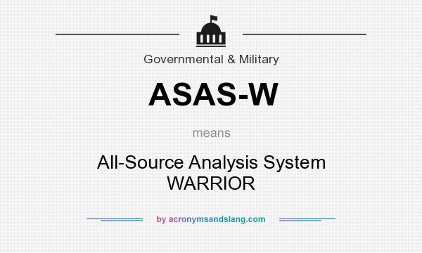 What does ASAS-W mean? It stands for All-Source Analysis System WARRIOR