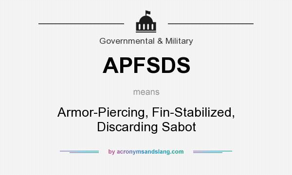 What does APFSDS mean? It stands for Armor-Piercing, Fin-Stabilized, Discarding Sabot