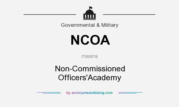 What does NCOA mean? It stands for Non-Commissioned Officers`Academy
