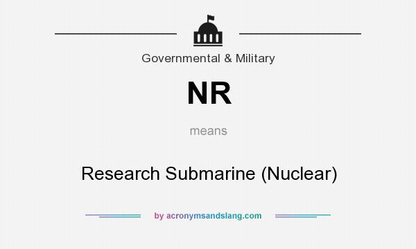 What does NR mean? It stands for Research Submarine (Nuclear)
