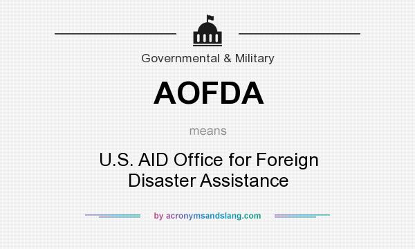 What does AOFDA mean? It stands for U.S. AID Office for Foreign Disaster Assistance