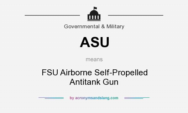 What does ASU mean? It stands for FSU Airborne Self-Propelled Antitank Gun