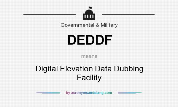 What does DEDDF mean? It stands for Digital Elevation Data Dubbing Facility