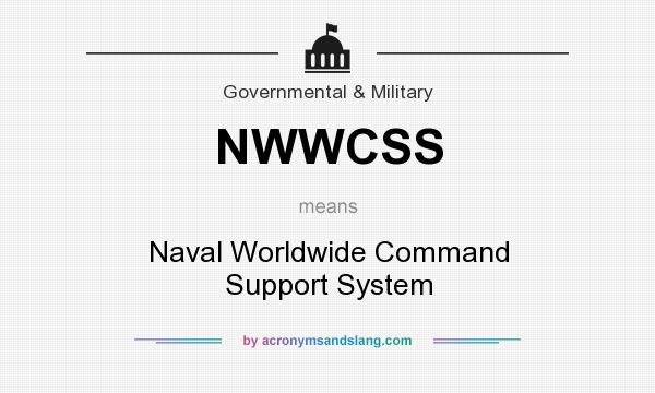 What does NWWCSS mean? It stands for Naval Worldwide Command Support System