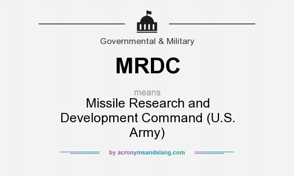 What does MRDC mean? It stands for Missile Research and Development Command (U.S. Army)