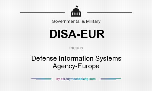What does DISA-EUR mean? It stands for Defense Information Systems Agency-Europe