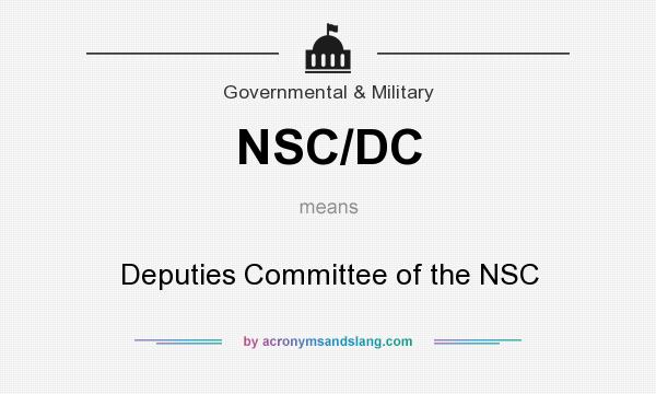 What does NSC/DC mean? It stands for Deputies Committee of the NSC