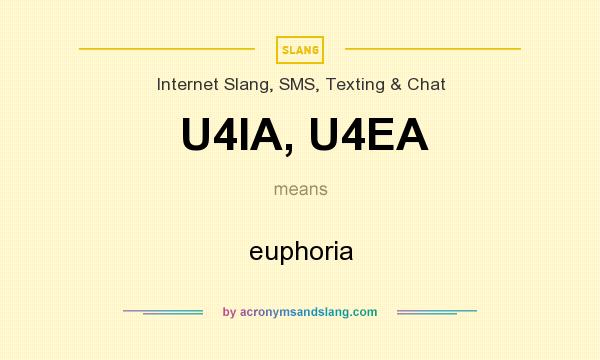 What does U4IA, U4EA mean? It stands for euphoria