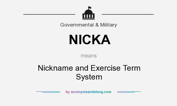 What does NICKA mean? It stands for Nickname and Exercise Term System