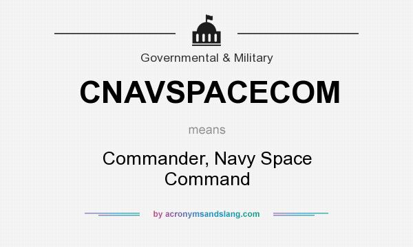 What does CNAVSPACECOM mean? It stands for Commander, Navy Space Command