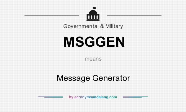 What does MSGGEN mean? It stands for Message Generator