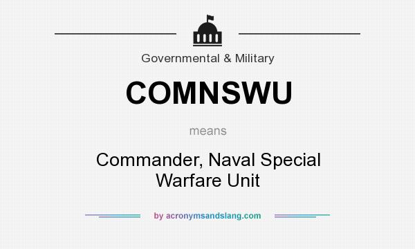 What does COMNSWU mean? It stands for Commander, Naval Special Warfare Unit