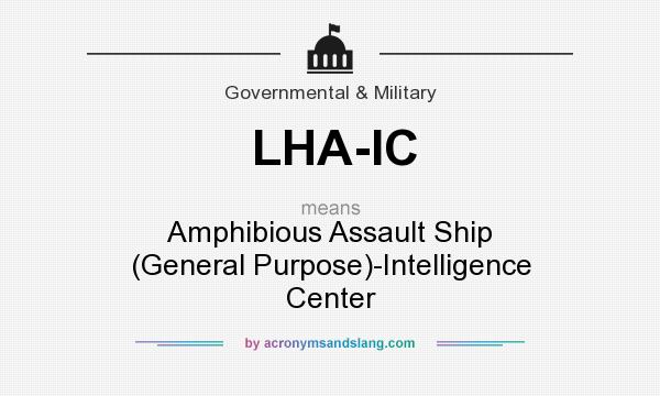What does LHA-IC mean? It stands for Amphibious Assault Ship (General Purpose)-Intelligence Center