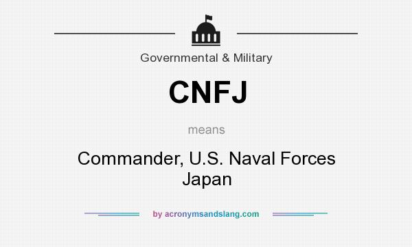 What does CNFJ mean? It stands for Commander, U.S. Naval Forces Japan