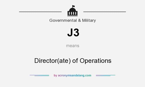 What does J3 mean? It stands for Director(ate) of Operations