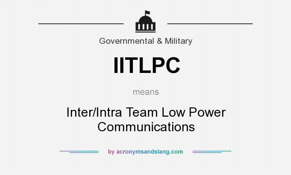 What does IITLPC mean? It stands for Inter/Intra Team Low Power Communications