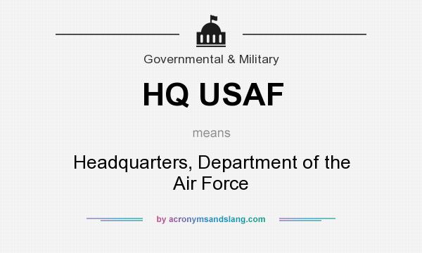 What does HQ USAF mean? It stands for Headquarters, Department of the Air Force