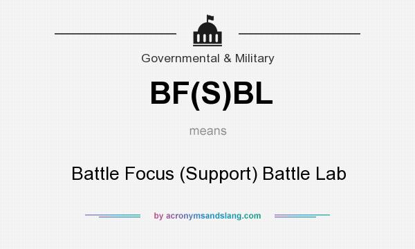What does BF(S)BL mean? It stands for Battle Focus (Support) Battle Lab