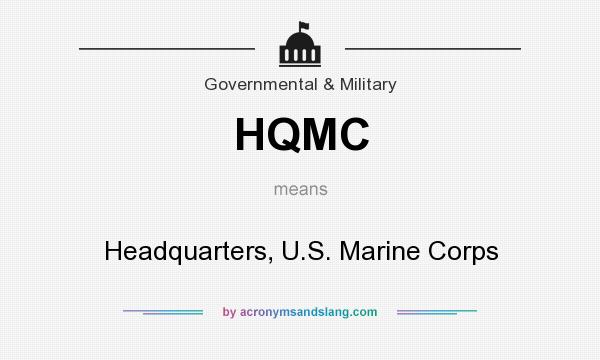 What does HQMC mean? It stands for Headquarters, U.S. Marine Corps