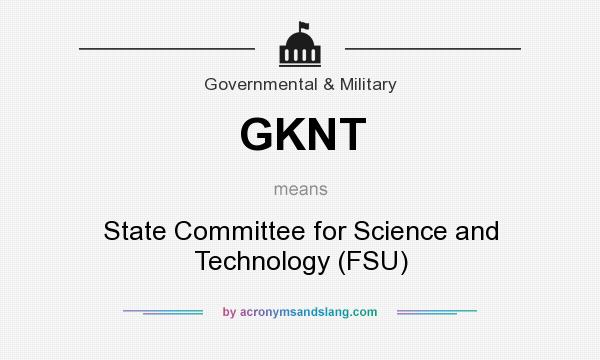 What does GKNT mean? It stands for State Committee for Science and Technology (FSU)
