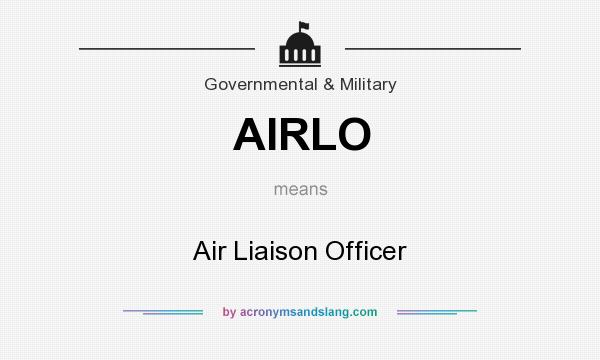 What does AIRLO mean? It stands for Air Liaison Officer