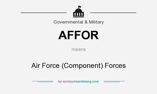 What does AFFOR mean? It stands for Air Force (Component) Forces