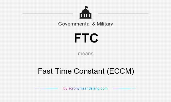 What does FTC mean? It stands for Fast Time Constant (ECCM)
