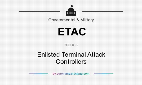 What does ETAC mean? It stands for Enlisted Terminal Attack Controllers