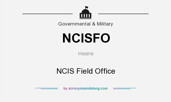 What does NCISFO mean? It stands for NCIS Field Office